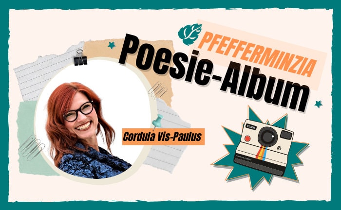 Pfefferminzia-Poesie-Album mit Cordula Vis-Paulus