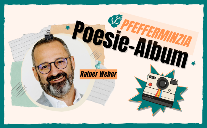Berater Rainer Weber, Fintag, im Poesie-Album von Pfefferminzia
