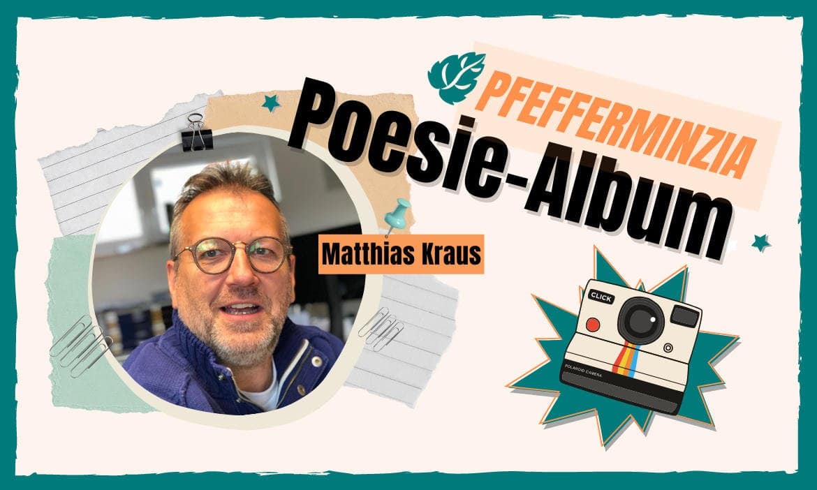Versicherungsmakler Matthias Kraus in unserem Poesie-Album