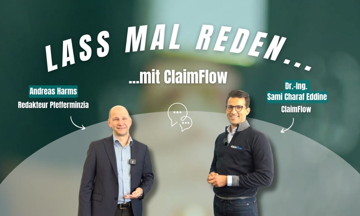 „Lass mal reden“ mit Sami Charaf Eddine (Claimflow): „Die Schadenwertschöpfungskette wird gerade neu verteilt“